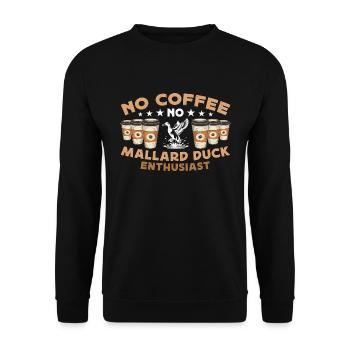 Mallard Duck No Coffee No Duck Hunter Coffee Lover - Unisex Pullover - Schwarz - Vorne - Alina (178cm) & Michal (187cm)