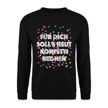 Für dich soll's heut Konfetti regnen - Verkleidung - Unisex Pullover - Schwarz - Vorne - Alina (178cm) & Michal (187cm)