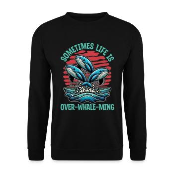 Observation des baleines Parfois, la vie est finie, amoureux de la mer - Sweat-shirt Unisexe - noir - Devant - Alina (178cm) & Michal (187cm)