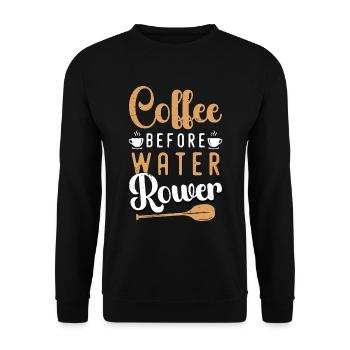 Water Rowing Coffee Before Boating Coffee Lover - Unisex Sweatshirt - black - Front - Alina (178cm) & Michal (187cm)