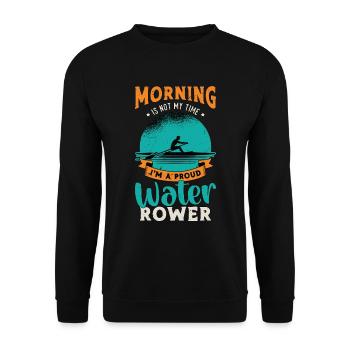 Water Rowing Morning Is Not My Time Water Sports - Unisex Pullover - Schwarz - Vorne - Alina (178cm) & Michal (187cm)