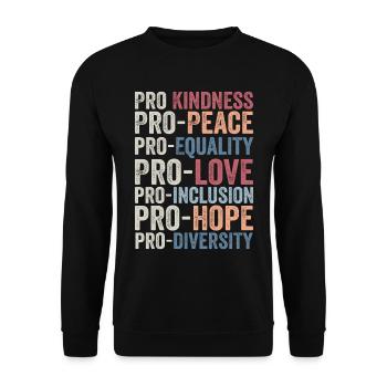 Pro kindness, pro peace, pro equality, pro love - Unisex Sweatshirt - black - Front - Alina (178cm) & Michal (187cm)