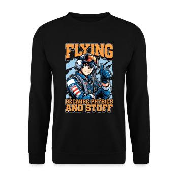 Aerobatic Pilot Flying Because Physics Aviation - Unisex Pullover - Schwarz - Vorne - Alina (178cm) & Michal (187cm)