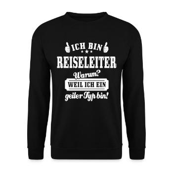 Ich bin Reiseleiter weil ich ein geiler Typ bin - Unisex Pullover - Schwarz - Vorne - Alina (178cm) & Michal (187cm)