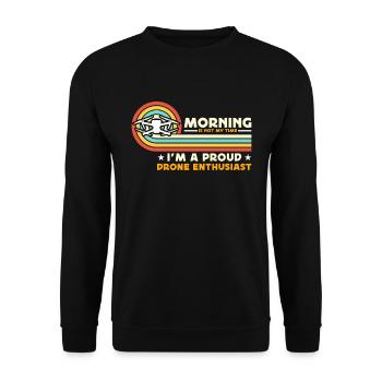 Drone Enthusiast Morning Is Not My Time Aviation - Unisex Sweatshirt - black - Front - Alina (178cm) & Michal (187cm)