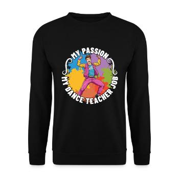 Dance Teacher My Passion My Dance Choreographer - Unisex Sweatshirt - black - Front - Alina (178cm) & Michal (187cm)