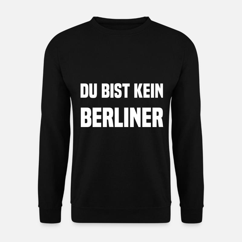 Du bist kein Berliner - Unisex Pullover - Schwarz