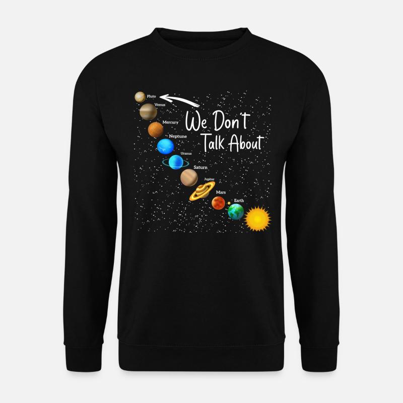 Wir reden nicht über Pluto Lustig Vergiss nie die Sonne - Unisex Pullover - Schwarz