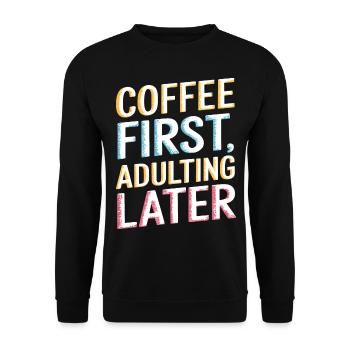 Café D’abord Adulte Plus tard Drôle Amateurs de café - Sweat-shirt Unisexe - noir - Devant - Alina (178cm) & Michal (187cm)