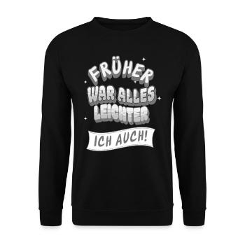Everything used to be easier, I too funny saying - Unisex Sweatshirt - black - Front - Alina (178cm) & Michal (187cm)