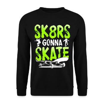 Skaters gonna skate | Skateboard - Unisex Pullover - Schwarz - Vorne - Alina (178cm) & Michal (187cm)