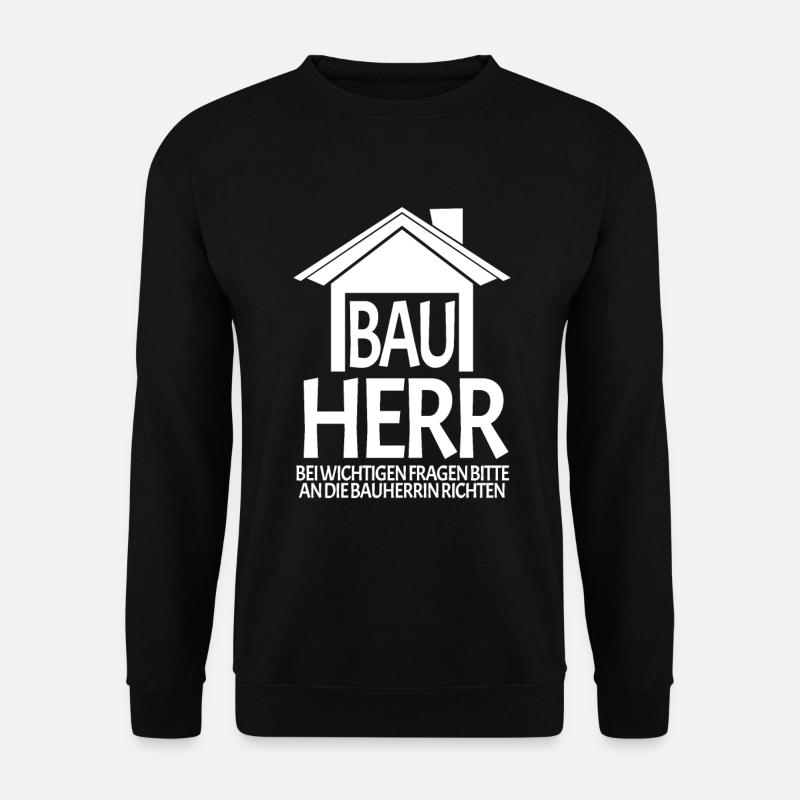 Bauherr Hausbau Baustelle - Unisex Pullover - Schwarz