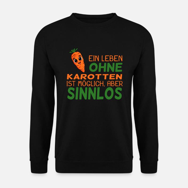 Karotten Spruch lustig - Unisex Pullover - Schwarz