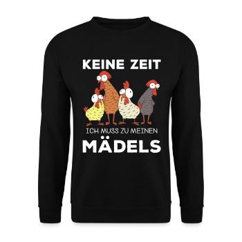 Keine Zeit ich muss zu meinen Mädels Hühner - Unisex Pullover - Schwarz - Vorne - Alina (178cm) & Michal (187cm)