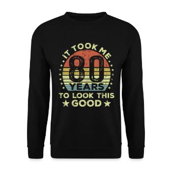 It took me 80 years to look this good - Unisex Sweatshirt - black - Front - Alina (178cm) & Michal (187cm)