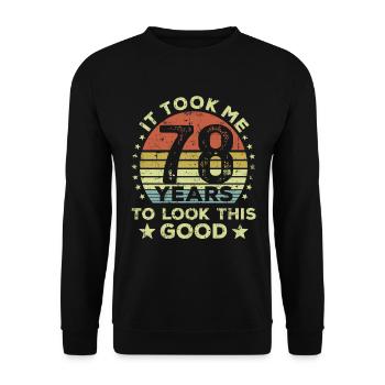 It took me 78 years to look this good - Unisex Sweatshirt - black - Front - Alina (178cm) & Michal (187cm)
