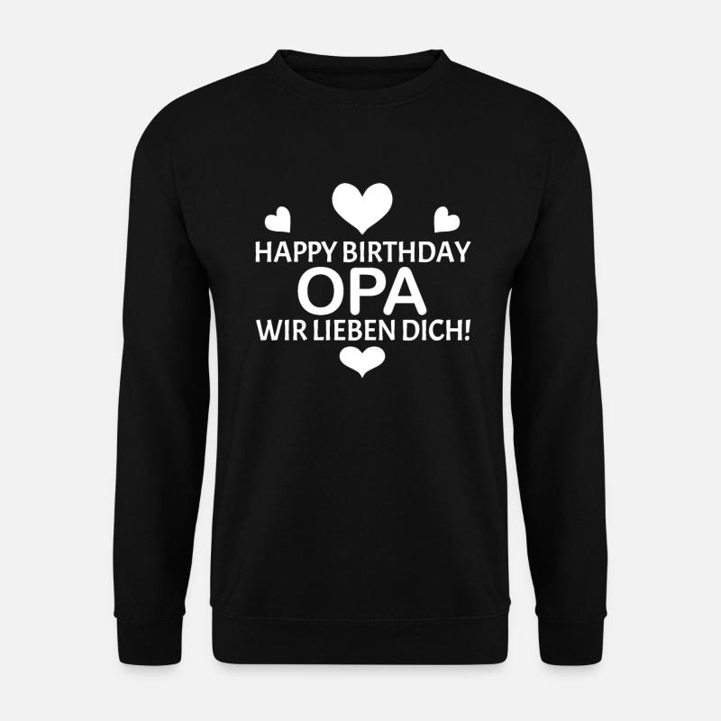 Happy Birthday Opa - Unisex Pullover - Schwarz