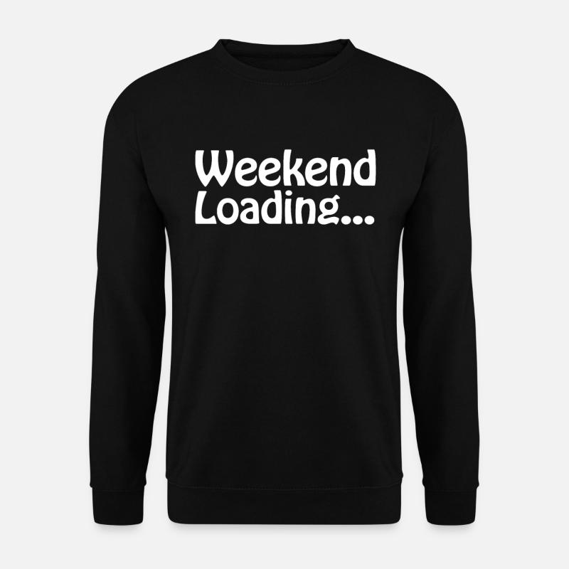 Weekend loading - Wochenende - Bald Wochenende - Unisex Pullover - Schwarz