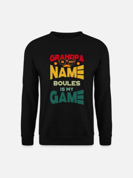 Grandpa Is My Name Boules Is My Game - Unisex Pullover - Schwarz