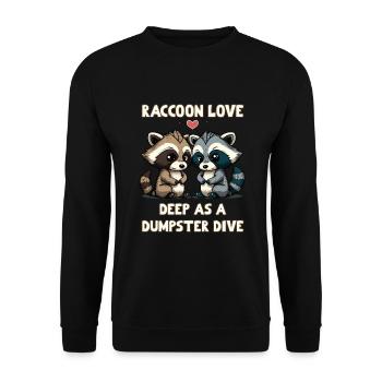 Raccoon Love is Deep as a Dumpster Dive - Unisex Pullover - Schwarz - Vorne - Alina (178cm) & Michal (187cm)