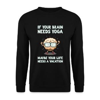Brain Yoga, maybe your life needs a vacation - Unisex Sweatshirt - black - Front - Alina (178cm) & Michal (187cm)