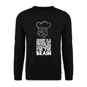 Cooking is a mental and physical challenge - Unisex Sweatshirt - black - Front - Alina (178cm) & Michal (187cm)