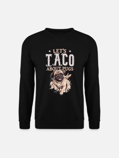 Let's Taco About Pugs - Unisex Sweatshirt - black