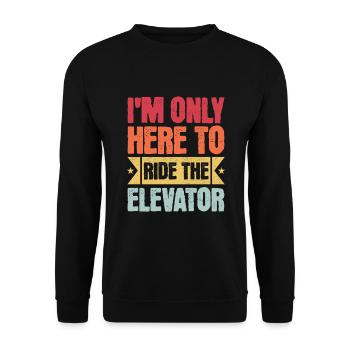 Je ne suis là que pour prendre l’ascenseur - Sweat-shirt Unisexe - noir - Devant - Alina (178cm) & Michal (187cm)