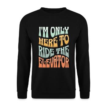 Je ne suis là que pour prendre l’ascenseur - Sweat-shirt Unisexe - noir - Devant - Alina (178cm) & Michal (187cm)