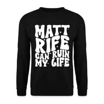 Matt Rife Can Ruin My Life - Unisex Sweatshirt - black - Front - Alina (178cm) & Michal (187cm)