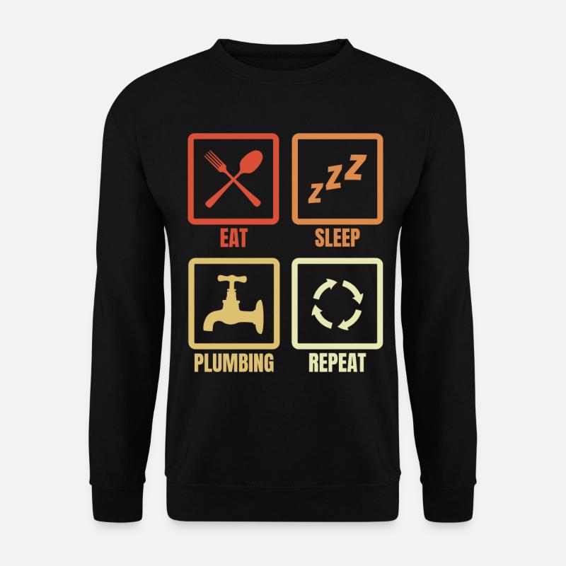 Eating, sleeping, plumbing, repeating - Unisex Sweatshirt - black