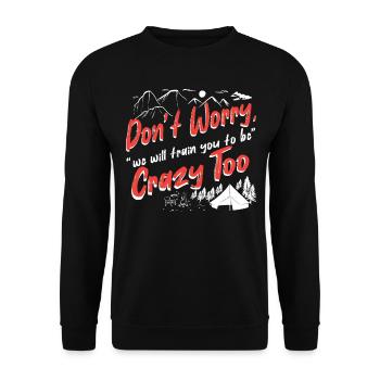 Don't worry, we will train you to be crazy too - Unisex Pullover - Schwarz - Vorne - Alina (178cm) & Michal (187cm)
