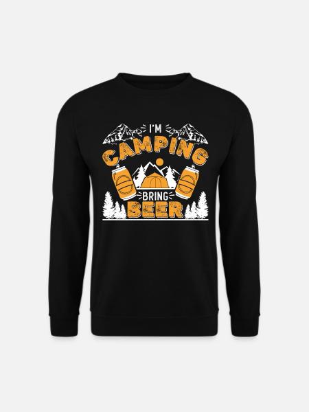 I'm camping Bring beer - Unisex Sweatshirt - black
