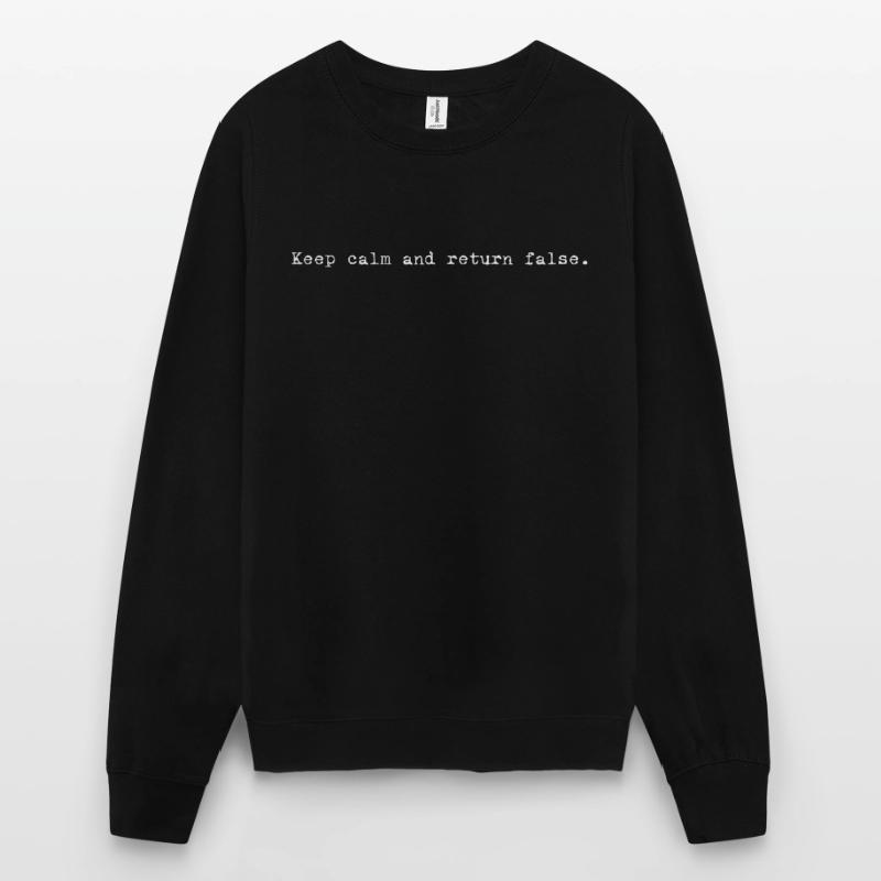 Keep Calm, Return False – Serene Coding Design Unisex Sweatshirt