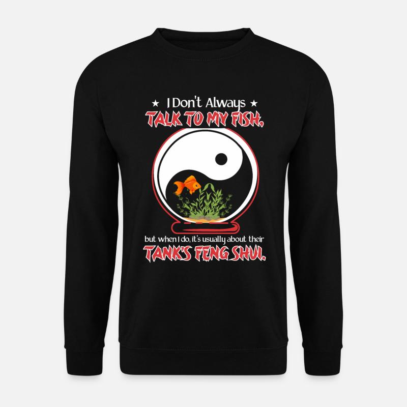 Talk about fish feng-shui - Unisex Sweatshirt - black