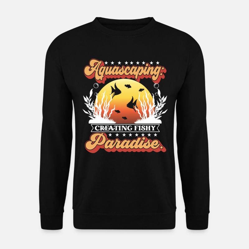 Aquascaping: Creating fishy paradise. - Unisex Sweatshirt - black