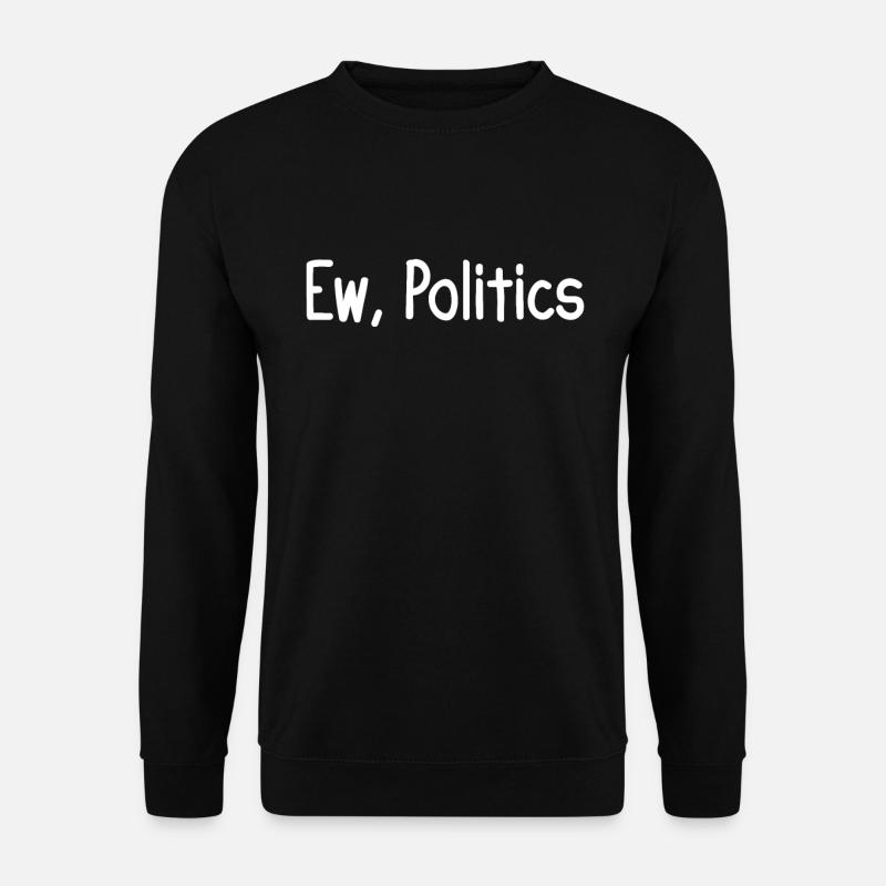 Ew, Politik - Unisex Pullover - Schwarz