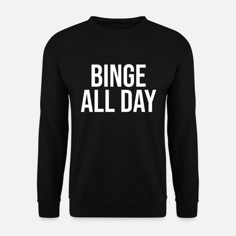 Binge All Day - Unisex Sweatshirt - black