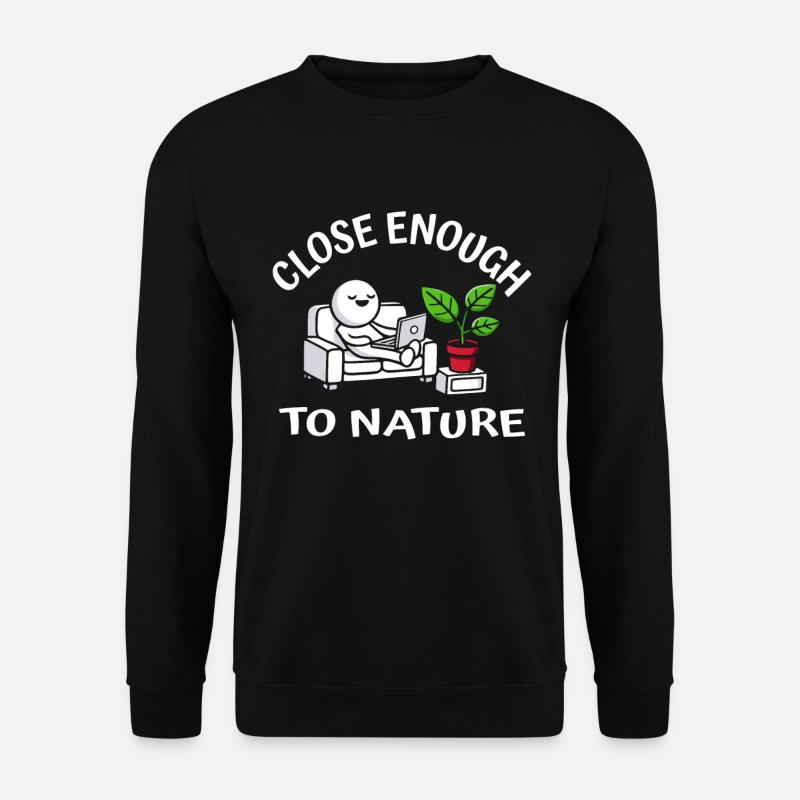 Close enough to nature, fun - Unisex Sweatshirt - black