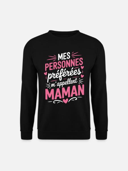 Mes personnes préférées m'appellent Maman - Sweat-shirt Unisexe - noir