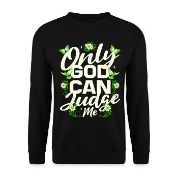 Only God can judge me - Unisex Sweatshirt - black - Front - Alina (178cm) & Michal (187cm)
