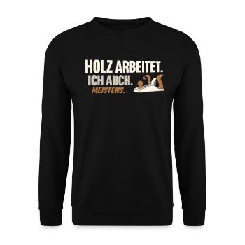 Holz arbeitet. Ich auch. Meistens.  - Unisex Pullover - Schwarz - Vorne - Alina (178cm) & Michal (187cm)