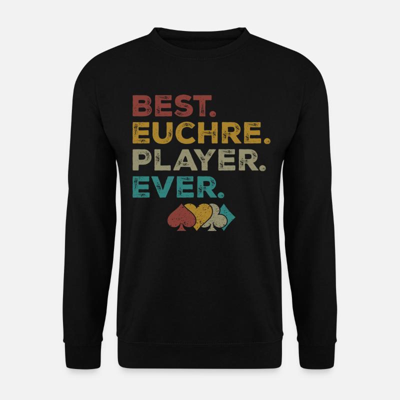 Best Euchre Player Ever - Sweat-shirt Unisexe - noir