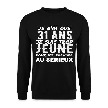 J'ai 31 ans | Humour Cadeau D'anniversaire 31 ans - Sweat-shirt Unisexe - noir - Devant - Alina (178cm) & Michal (187cm)