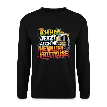 Ich hab jetzt auch 'ne Heißluftfritteuse (Lustig) - Unisex Pullover - Schwarz - Vorne - Alina (178cm) & Michal (187cm)