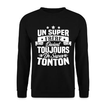 Un super frère devient toujours un super tonton - Sweat-shirt Unisexe - noir - Devant - Alina (178cm) & Michal (187cm)