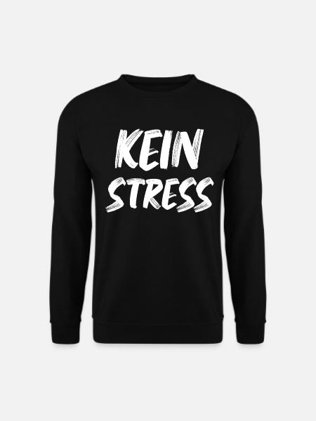 Lustige Sprüche Kein Stress - Unisex Pullover - Schwarz