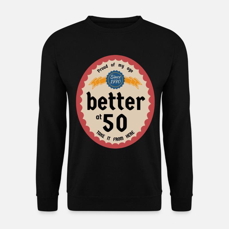 Better at 50 - Unisex Pullover - Schwarz