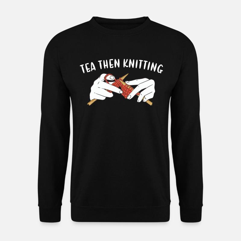 Tea Then Knitting - Unisex Sweatshirt - black