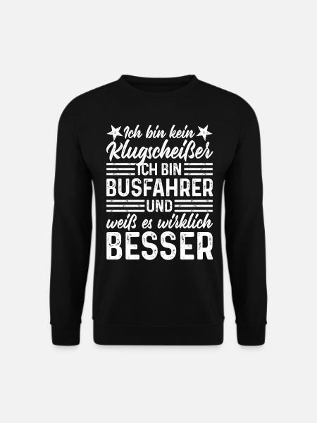 Busfahrer kein Klugscheißer lustige Sprüche - Unisex Pullover - Schwarz